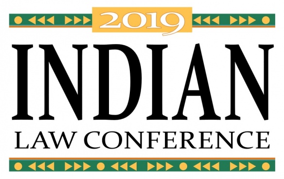 Indian Law Conference 2019 – Friday, May 3 at Mystic Lake Conference Center